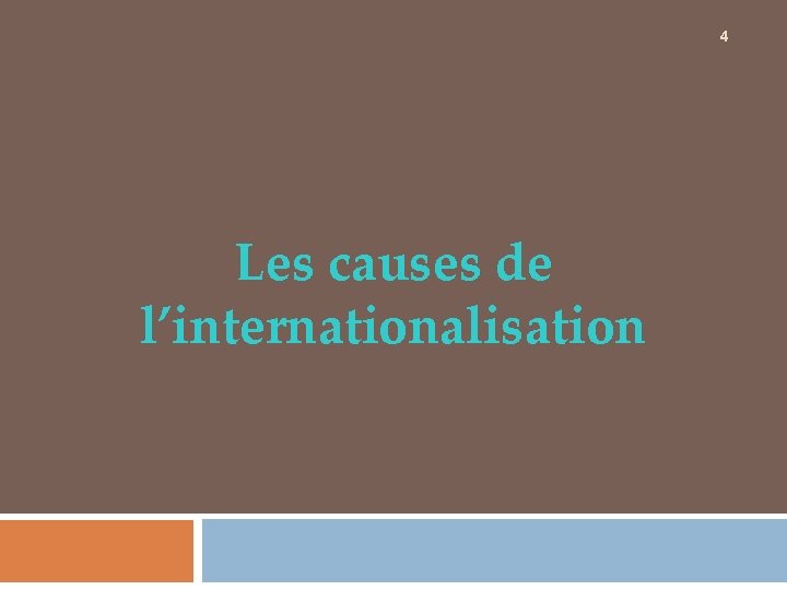 4 Les causes de l’internationalisation 
