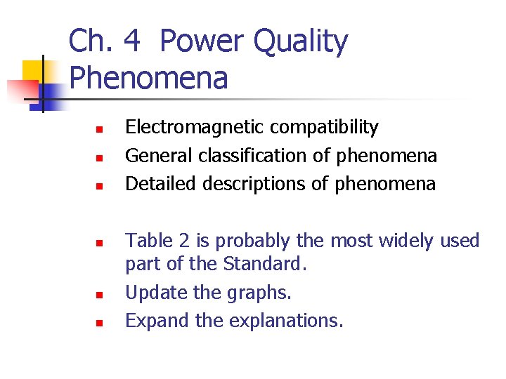 Ch. 4 Power Quality Phenomena n n n Electromagnetic compatibility General classification of phenomena