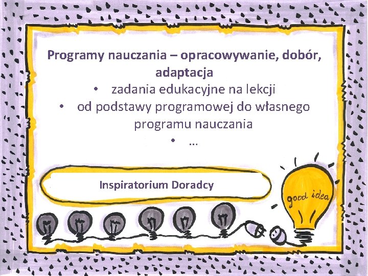 Programy nauczania – opracowywanie, dobór, adaptacja • zadania edukacyjne na lekcji • od podstawy