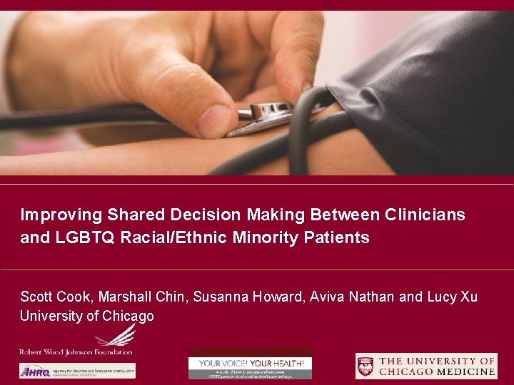 Improving Shared Decision Making Between Clinicians and LGBTQ Racial/Ethnic Minority Patients Scott Cook, Marshall