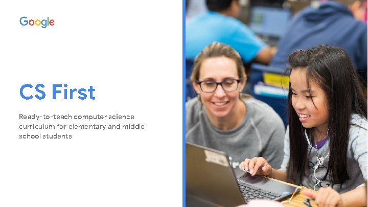 CS First Ready-to-teach computer science curriculum for elementary and middle school students 