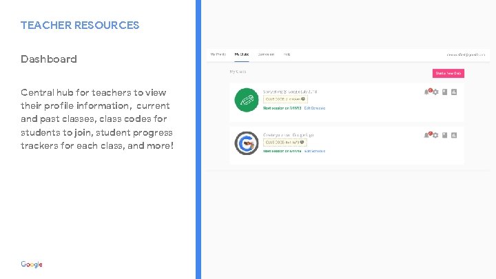 TEACHER RESOURCES Dashboard Central hub for teachers to view their profile information, current and