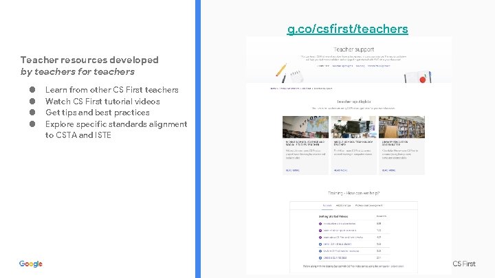 g. co/csfirst/teachers Teacher resources developed by teachers for teachers ● ● Learn from other