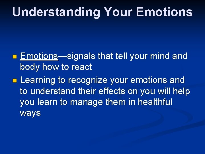 Understanding Your Emotions—signals that tell your mind and body how to react n Learning