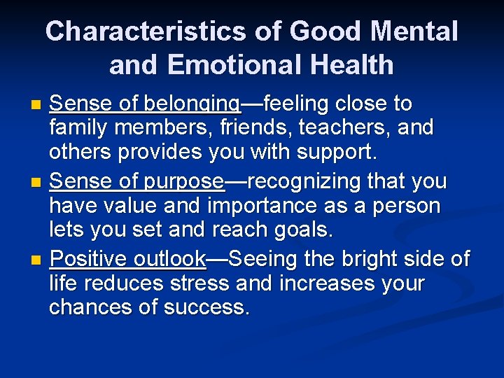Characteristics of Good Mental and Emotional Health Sense of belonging—feeling close to family members,