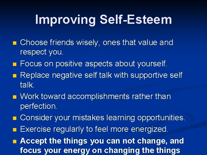 Improving Self-Esteem n n n n Choose friends wisely, ones that value and respect