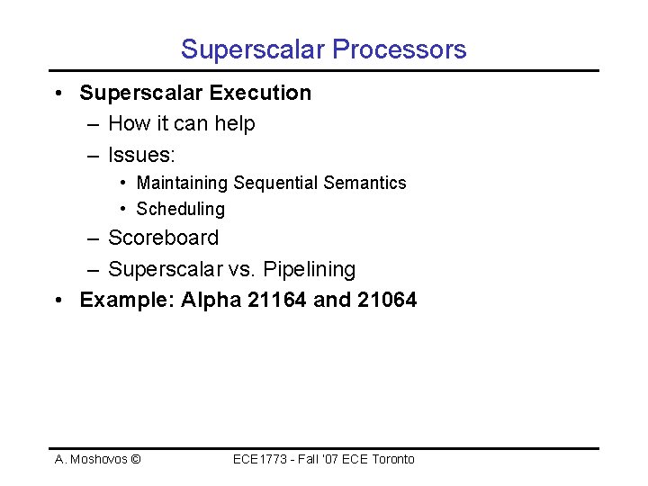 Superscalar Processors • Superscalar Execution – How it can help – Issues: • Maintaining