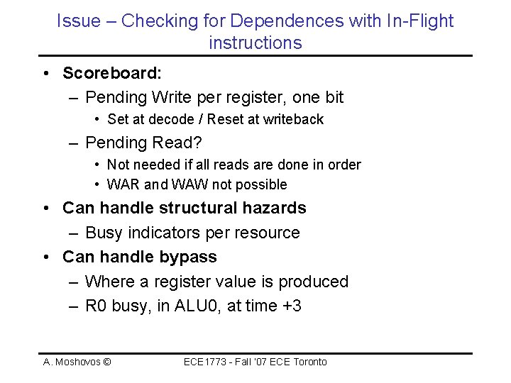 Issue – Checking for Dependences with In-Flight instructions • Scoreboard: – Pending Write per