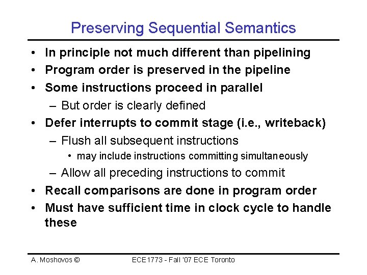 Preserving Sequential Semantics • In principle not much different than pipelining • Program order