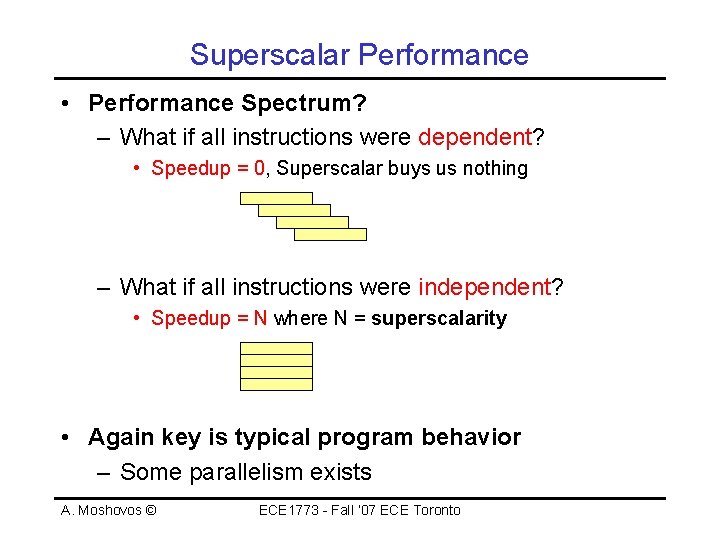 Superscalar Performance • Performance Spectrum? – What if all instructions were dependent? • Speedup