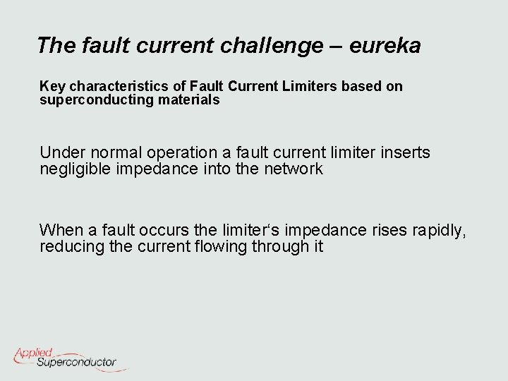 The fault current challenge – eureka Key characteristics of Fault Current Limiters based on