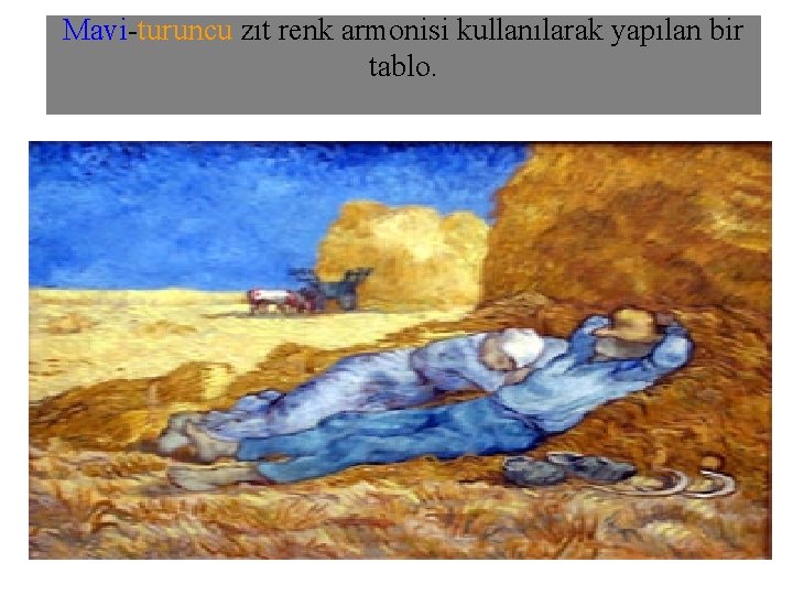 Mavi-turuncu zıt renk armonisi kullanılarak yapılan bir tablo. 