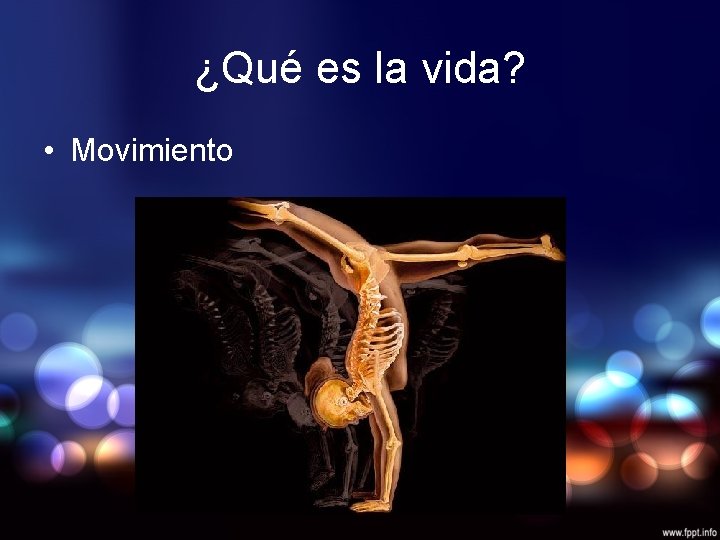 ¿Qué es la vida? • Movimiento 