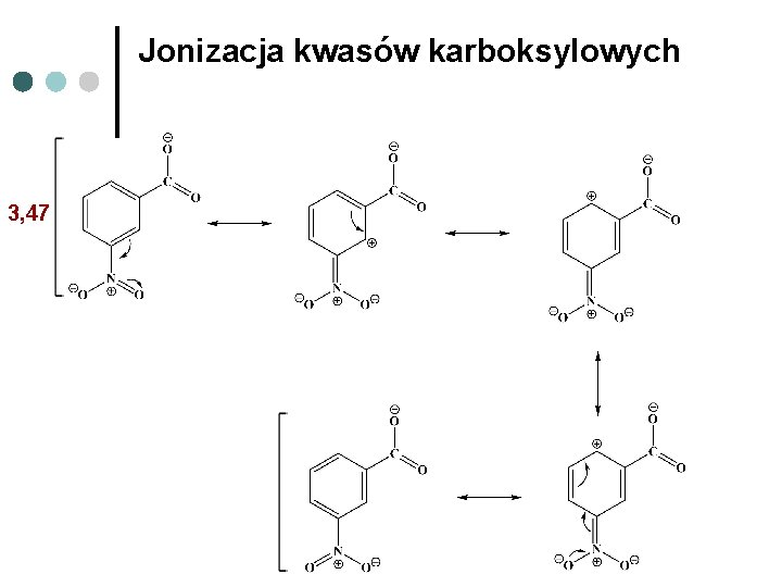 Jonizacja kwasów karboksylowych 3, 47 Jonizacja kwasów karboksylowych 3, 47