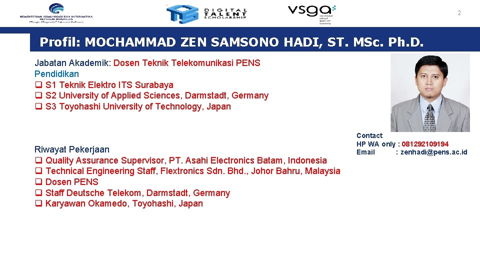 2 Profil: MOCHAMMAD ZEN SAMSONO HADI, ST. MSc. Ph. D. Jabatan Akademik: Dosen Teknik