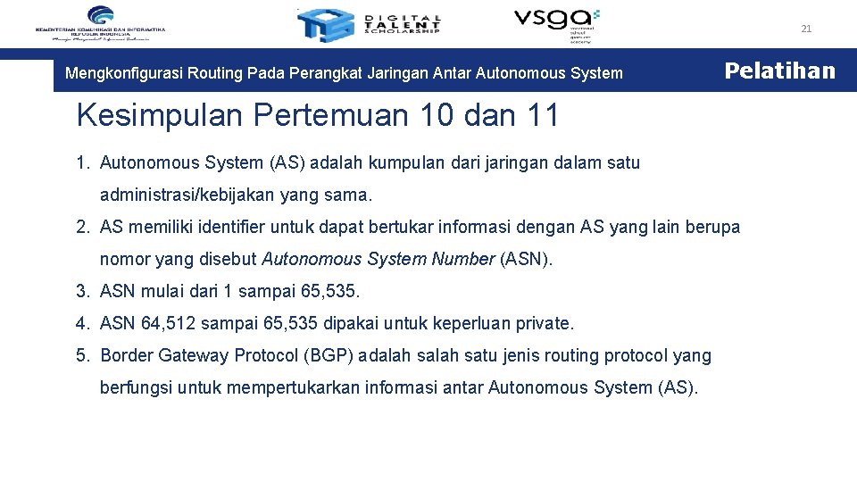 21 Mengkonfigurasi Routing Pada Perangkat Jaringan Antar Autonomous System Pelatihan Kesimpulan Pertemuan 10 dan