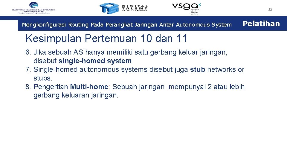 22 Mengkonfigurasi Routing Pada Perangkat Jaringan Antar Autonomous System Pelatihan Kesimpulan Pertemuan 10 dan
