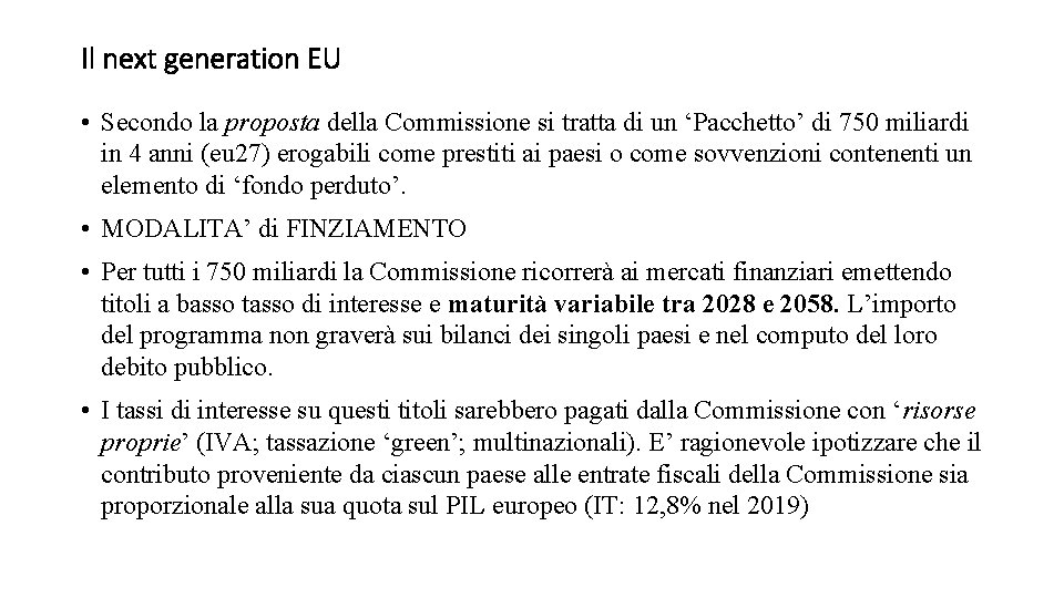 Il next generation EU • Secondo la proposta della Commissione si tratta di un