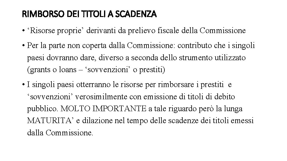 RIMBORSO DEI TITOLI A SCADENZA • ‘Risorse proprie’ derivanti da prelievo fiscale della Commissione RIMBORSO DEI TITOLI A SCADENZA • ‘Risorse proprie’ derivanti da prelievo fiscale della Commissione