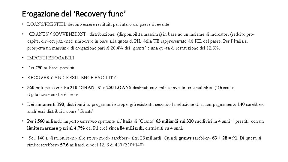 Erogazione del ‘Recovery fund’ • LOANS/PRESTITI: devono essere restituiti per intero dal paese ricevente