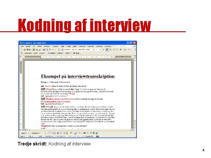 Kodning af interview Tredje skridt: Kodning af interview 4 