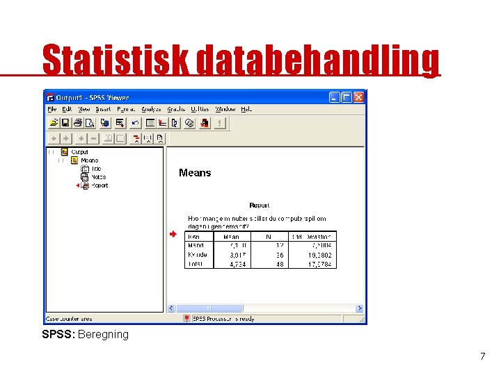 Statistisk databehandling SPSS: Beregning 7 