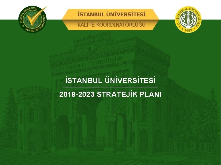 İSTANBUL ÜNİVERSİTESİ 2019 -2023 STRATEJİK PLANI 