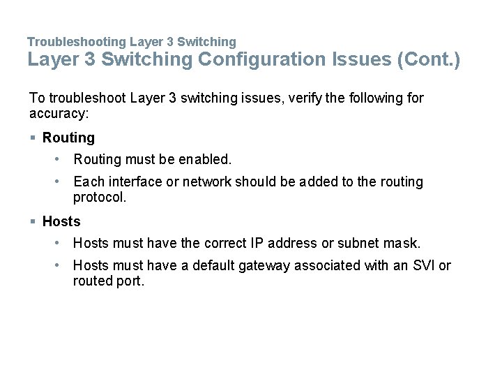 Troubleshooting Layer 3 Switching Configuration Issues (Cont. ) To troubleshoot Layer 3 switching issues, Troubleshooting Layer 3 Switching Configuration Issues (Cont. ) To troubleshoot Layer 3 switching issues,