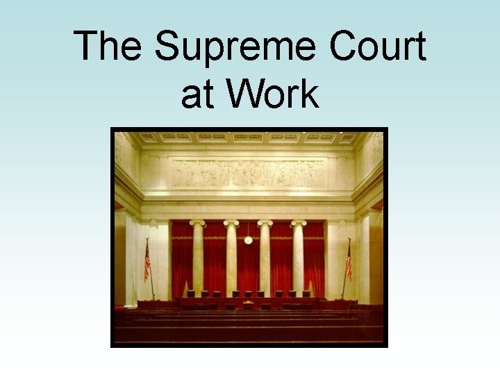 The Supreme Court at Work 