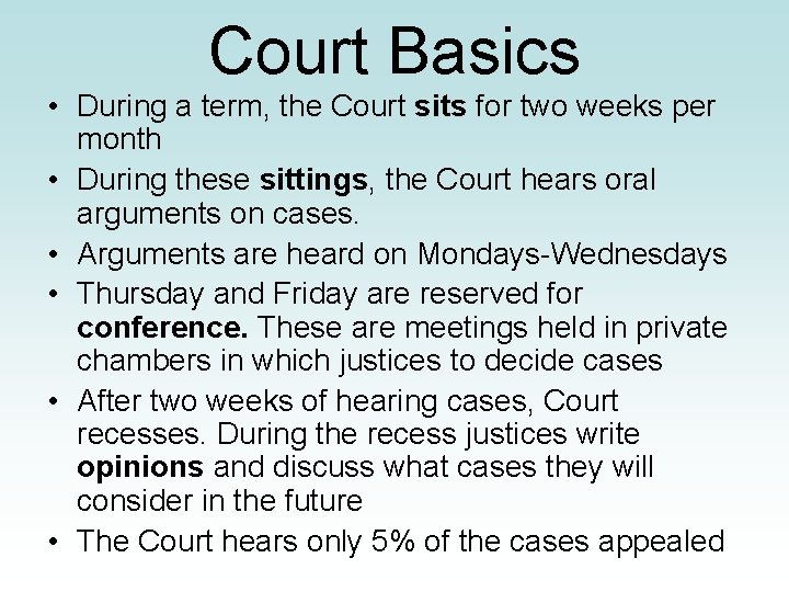 Court Basics • During a term, the Court sits for two weeks per month