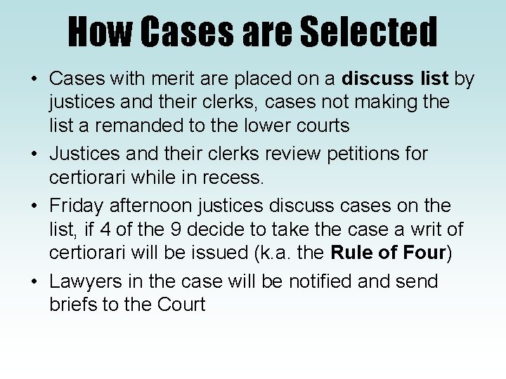 How Cases are Selected • Cases with merit are placed on a discuss list