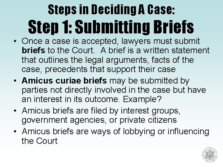 Steps in Deciding A Case: Step 1: Submitting Briefs • Once a case is