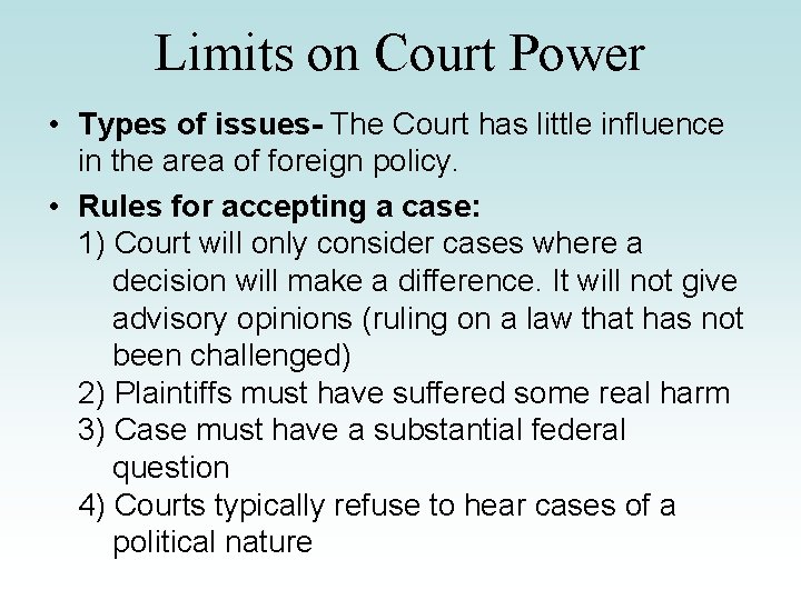 Limits on Court Power • Types of issues- The Court has little influence in