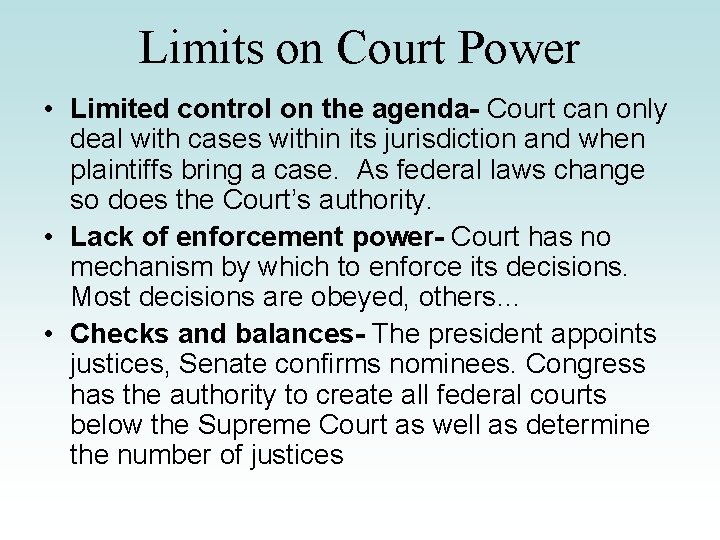 Limits on Court Power • Limited control on the agenda- Court can only deal