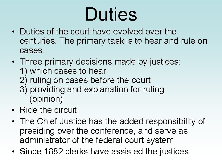 Duties • Duties of the court have evolved over the centuries. The primary task