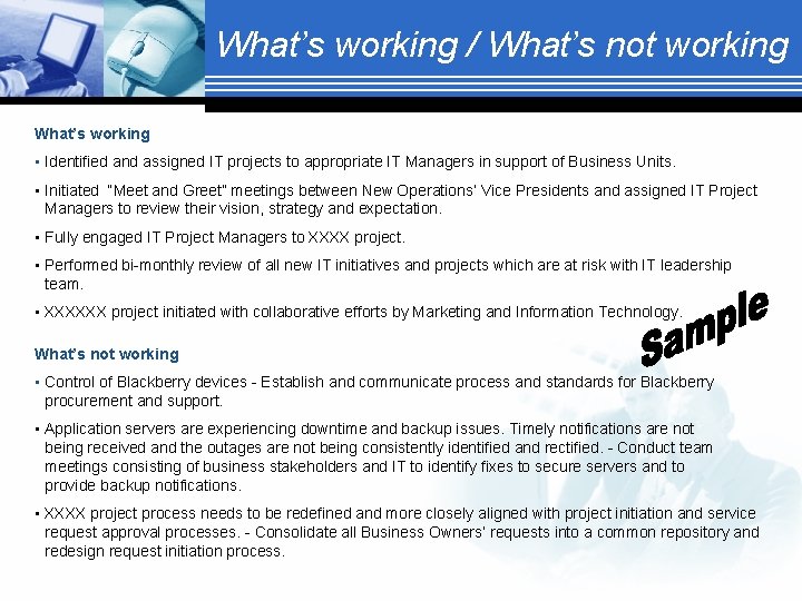 What’s working / What’s not working What’s working • Identified and assigned IT projects