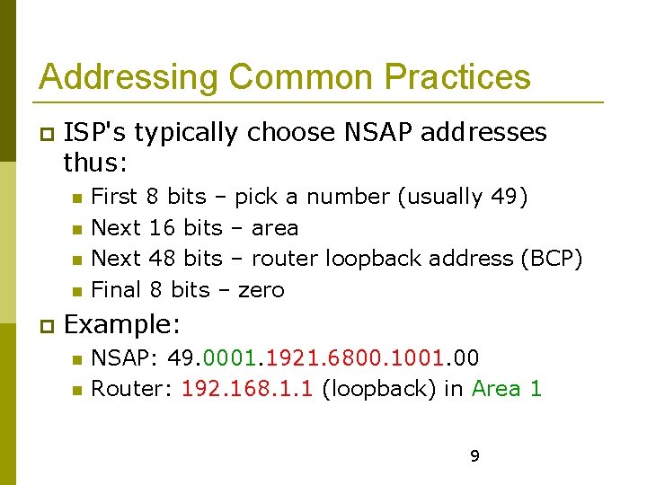 Addressing Common Practices ISP's typically choose NSAP addresses thus: First 8 bits – pick
