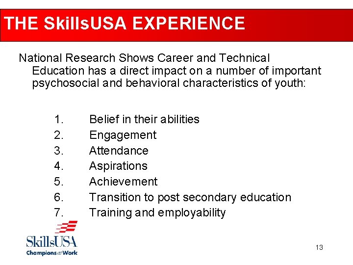 THE Skills. USA EXPERIENCE National Research Shows Career and Technical Education has a direct