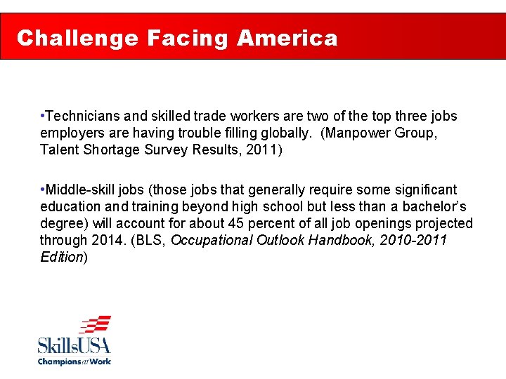 Challenge Facing America • Technicians and skilled trade workers are two of the top
