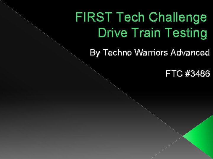 FIRST Tech Challenge Drive Train Testing By Techno Warriors Advanced FTC #3486 