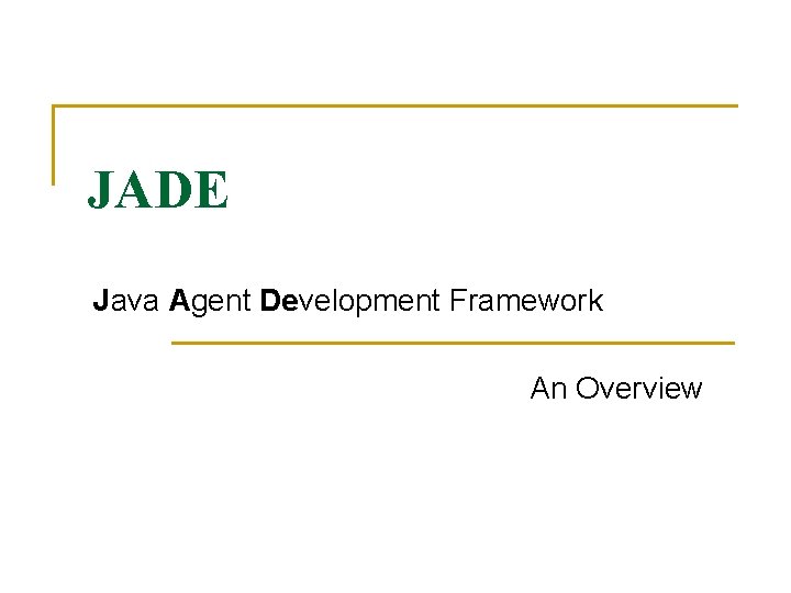 JADE Java Agent Development Framework An Overview 