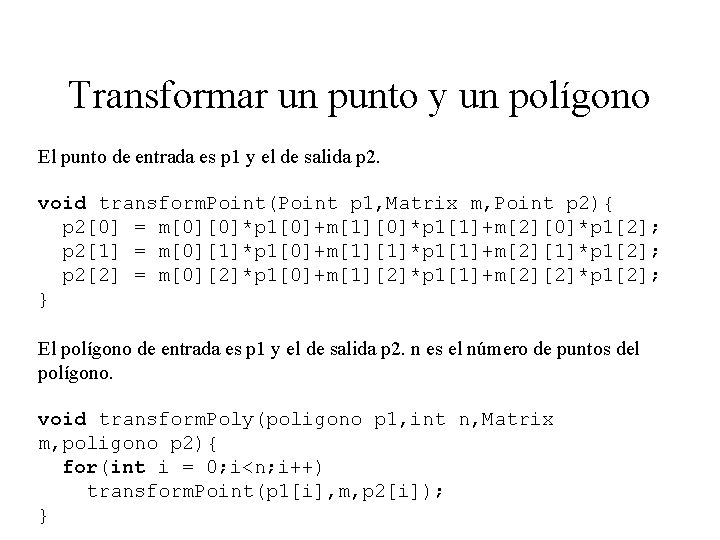 Transformar un punto y un polígono El punto de entrada es p 1 y