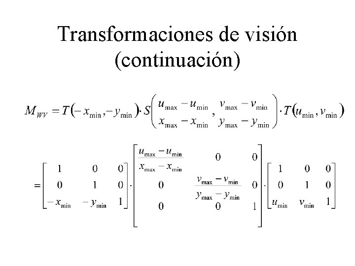 Transformaciones de visión (continuación) 