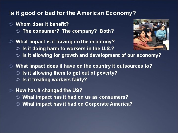 Is it good or bad for the American Economy? Ü Whom does it benefit?