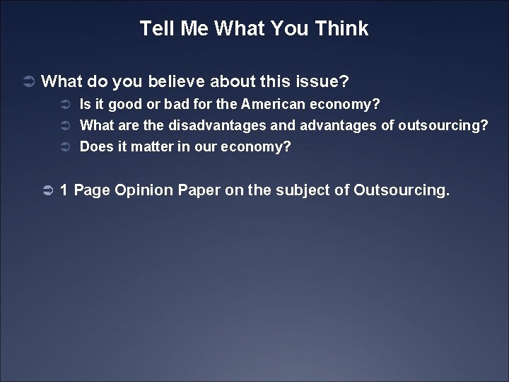 Tell Me What You Think Ü What do you believe about this issue? Ü