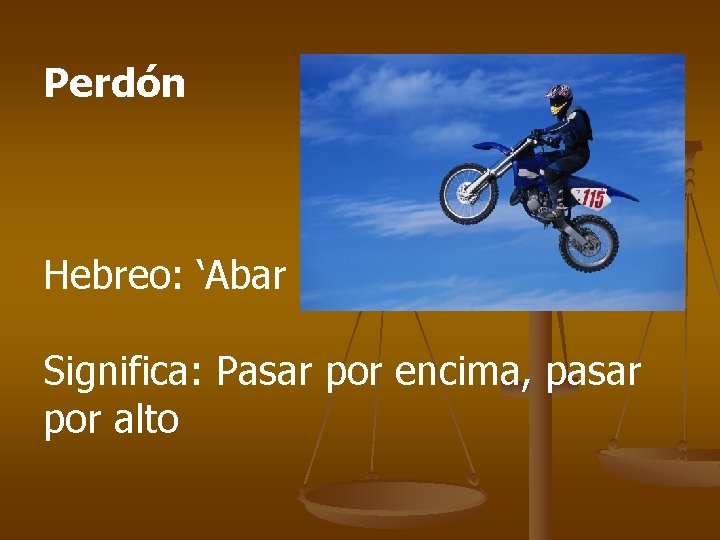 Perdón Hebreo: ‘Abar Significa: Pasar por encima, pasar por alto 