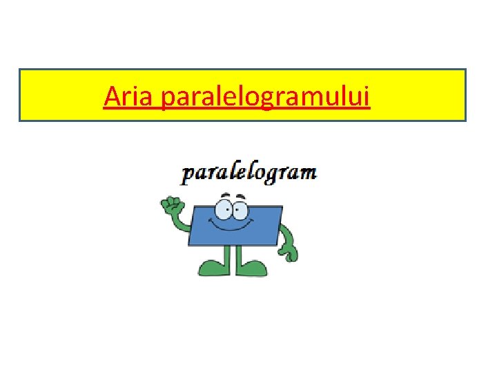 Aria paralelogramului 