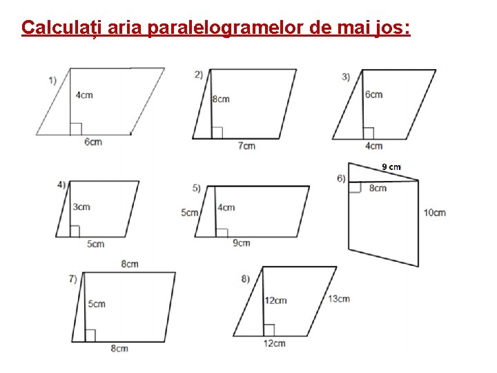 Calculați aria paralelogramelor de mai jos: 