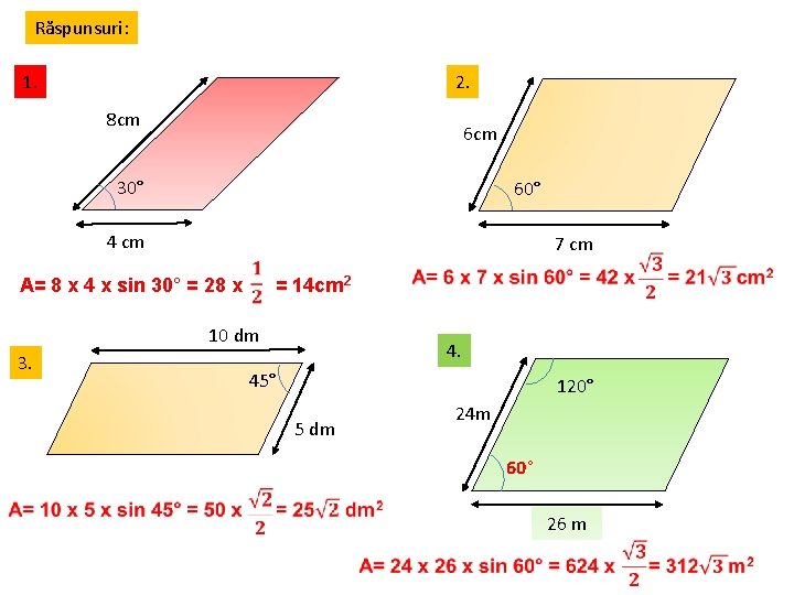 Răspunsuri: 1. 2. 8 cm 6 cm 30° 60° 4 cm 7 cm A=