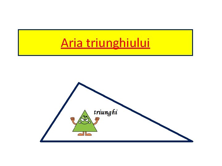 Aria triunghiului 